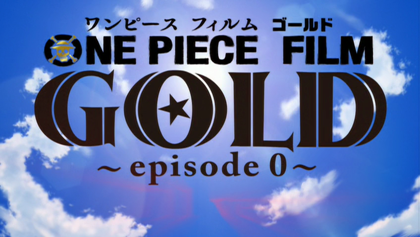 One Piece Film Gold Episode 0 OVA 2016.png